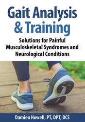 Damien Howell - Gait Analysis & Training: Solutions for Painful Musculoskeletal Syndromes and Neurological Conditions digital download