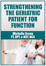 Michelle Green - Strengthening the Geriatric Patient for Function digital download