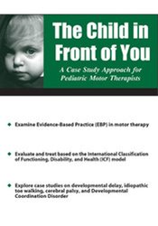 Michelle Fryt Linehan - The Child in Front of You: A Case Study Approach for Pediatric Motor Therapists digital download
