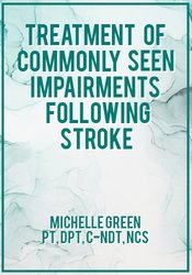 Michelle Green - Treatment of Commonly Seen Impairments Following Stroke digital download