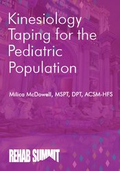 Milica McDowell - Kinesiology Taping for the Pediatric Population digital download