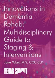 Jane Yakel - Innovations in Dementia Rehab: A Multidisciplinary Guide to Staging & Interventions digital download