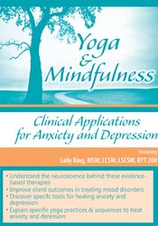 Sally King - Yoga & Mindfulness: Clinical Applications for Anxiety and Depression digital download