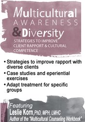 Leslie Korn - Multicultural Awareness & Diversity: Strategies to Improve Client Rapport & Cultural Competence digital download