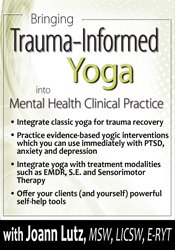 Joann Lutz - Bringing Trauma-Informed Yoga into Mental Health Clinical Practice digital download