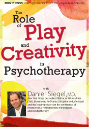Daniel J. Siegel - The Role of Play and Creativity in Psychotherapy with Daniel Siegel