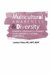 Lambers Fisher - Multicultural Awareness & Diversity: Powerful Strategies to Advance Client Rapport & Cultural Competence digital download
