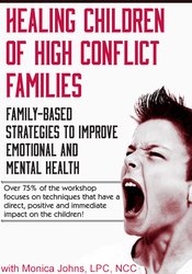 Monica Johns - Healing Children of High Conflict Families: Family-Based Strategies to Improve Emotional and Mental Health digital download