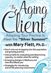 Mary Flett - The Aging Client: Adapting Your Practice to Meet the  Silver Tsunami digital download