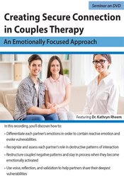 Kathryn Rheem - Creating Secure Connection in Couples Therapy: An Emotionally Focused Approach digital download