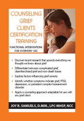 Joy R. Samuels - Counseling Grief Clients Certification Training: Functional Interventions for Everyday Use digital download