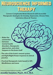 Jennifer Sweeton - 2-Day Mastery Course on Neuroscience Informed Therapy: Connect Complicated Brain Research with Accessible Therapeutic Strategies for Anxiety