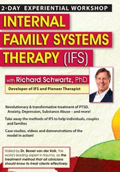Richard C. Schwartz - Internal Family Systems Therapy (IFS): 2-Day Experiential Workshop digital download