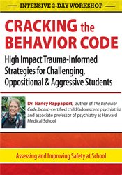Nancy Rappaport - Intensive 2-Day Workshop: Cracking the Behavior Code: High Impact Trauma-Informed Strategies for Challenging