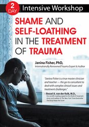 Janina Fisher - 2-Day Intensive Workshop: Shame and Self-Loathing in the Treatment of Trauma digital download