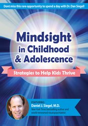 Daniel J. Siegel - Mindsight in Childhood & Adolescence: Strategies to Help Kids Thrive digital download
