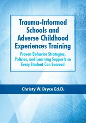 Christy W. Bryce - Trauma-Informed Schools and Adverse Childhood Experiences Training digital download