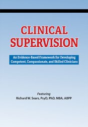 Richard Sears - Clinical Supervision: An Evidence-Based Framework for Developing Competent