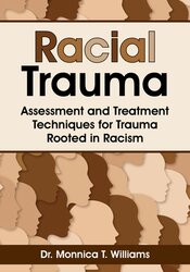 Monnica T Williams - Racial Trauma: Assessment and Treatment Techniques for Trauma Rooted in Racism digital download