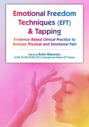 Robin Bilazarian - Emotional Techniques (EFT) & Tapping: Evidence-Based Clinical Practice to Release Physical and Emotional Pain digital download