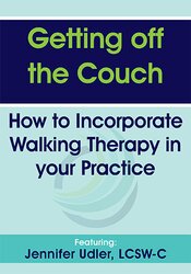 Jennifer Udler - Getting off the Couch: How to Incorporate Walking Therapy in your Practice digital download