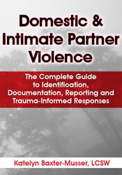 Katelyn Baxter-Musser - Domestic & Intimate Partner Violence: The Complete Guide to Identification