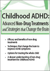 Debra Burdick - Childhood ADHD: Advanced Non-Drug Treatments & Strategies that Change the Brain digital download