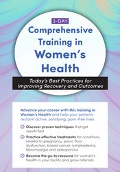 Debora Chasse - 3-Day: Comprehensive Training in Women's Health: Today's Best Practices for Improving Recovery and Outcomes digital download