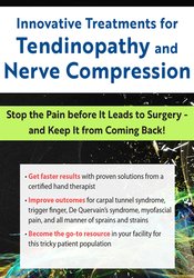 Nancy Krolikowski - Innovative Treatments for Tendinopathy and Nerve Compression: Stop the Pain Before It Leads to Surgery -- and Keep It from Coming Back! digital download