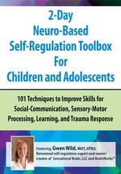 Gwen Wild - 2-Day Neuro-Based Self-Regulation Toolbox For Children and Adolescents digital download