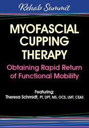 Theresa A. Schmidt - Myofascial Cupping Therapy: Obtaining Rapid Return of Functional Mobility digital download