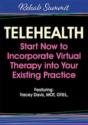 Tracey Davis - Telehealth: Start Now to Incorporate Virtual Therapy into Your Existing Practice digital download