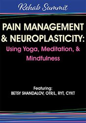 Betsy Shandalov - Pain Management & Neuroplasticity Using Yoga