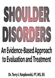 Terry Rzepkowski - Shoulder Disorders: An Evidence-Based Approach to Evaluation and Treatment digital download