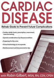 Robin Gilbert - Cardiac Disease: Rehab Goals to Prevent Future Complications digital download