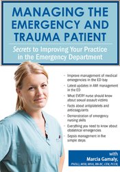 Marcia Gamaly - Managing the Emergency and Trauma Patient: Secrets to Improving Your Practice in the Emergency Department digital download
