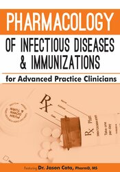 Jason Cota - Pharmacology of Infectious Diseases & Immunizations for Advanced Practice Clinicians digital download
