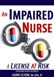 Laurie Elston - An Impaired Nurse….A License at Risk digital download