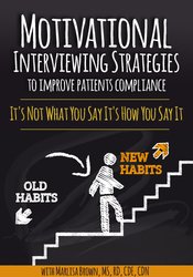 Marlisa Brown - Motivational Interviewing Strategies to Improve Patients Compliance: It's Not What You Say It's How You Say It digital download