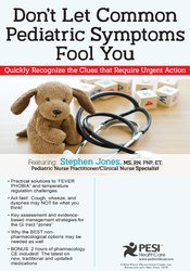 Stephen Jones - Don’t Let Common Pediatric Symptoms Fool You: Quickly Recognize the Clues that Require Urgent Action digital download