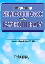 Sebern Fisher - Integrating Neurofeedback with Psychotherapy digital download
