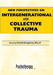 Patrick Dougherty - New Perspectives on Intergenerational and Collective Trauma digital download