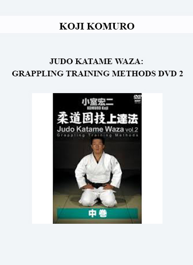 KOJI KOMURO - JUDO KATAME WAZA: GRAPPLING TRAINING METHODS DVD 2 digital download