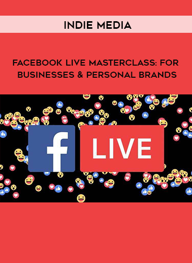 Indie Media - Facebook Live Masterclass: For Businesses & Personal Brands digital download