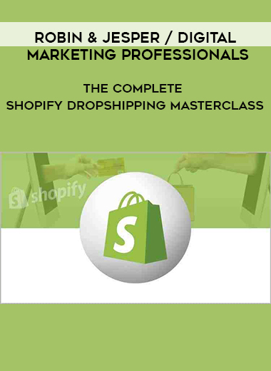 Robin & Jesper | Digital Marketing Professionals - The Complete Shopify Dropshipping Masterclass digital download
