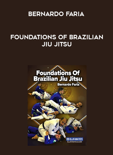 Bernardo Faria - Foundations of Brazilian Jiu Jitsu 1080p digital download