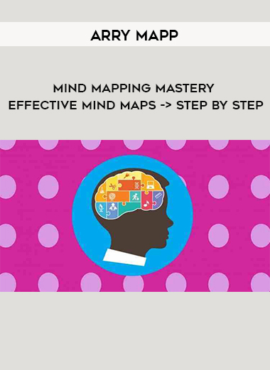 Barry Mapp - Mind Mapping Mastery –> Effective Mind Maps -> Step By Step digital download