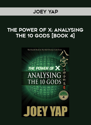 Joey Yap - The Power of X : Analysing the 10 Gods [Book 4] digital download
