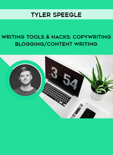 Tyler Speegle - Writing Tools & Hacks: Copywriting/Blogging/Content Writing digital download