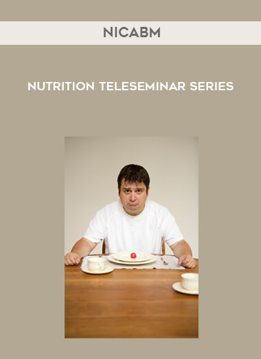 NICABM - Nutrition Teleseminar Series digital download